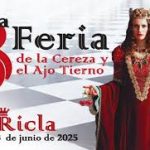 FERIA DE LA CEREZA Y EL AJO TIERNO EN RICLA, DIAS 7 Y 8 JUNIO 2025