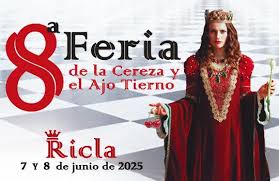 FERIA DE LA CEREZA Y EL AJO TIERNO EN RICLA, DIAS 7 Y 8 JUNIO 2025