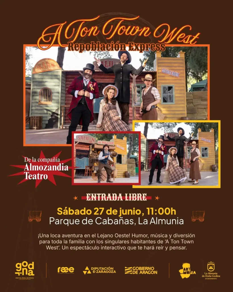 ESPECTACULO TEATRAL - A TON TOWN WEST - LA ALMUNIA DE DOÑA GODINA